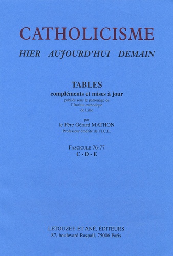 Gérard Mathon - Catholicisme Hier, Aujourd'hui, Demain - Fascicule 76-77, Tables C-D-E.
