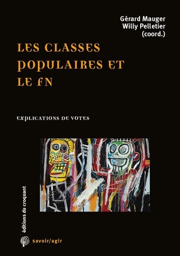 Gérard Mauger et Willy Pelletier - Les classes populaires et le FN - Explications de vote.
