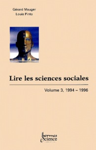 Gérard Mauger et Louis Pinto - Lire les sciences sociales - Tome 3, 1994-1996.