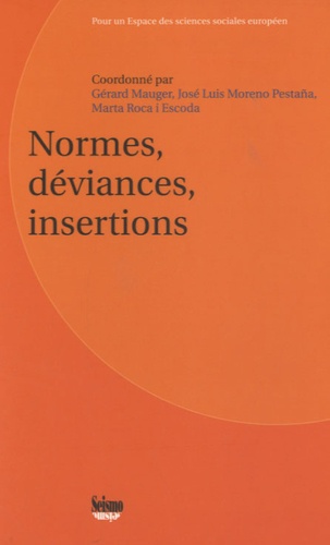 Gérard Mauger et José-Luis Moreno Pestana - Normes, déviances, insertions.