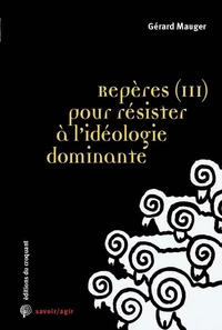 Repères pour résister à l'idéologie dominante