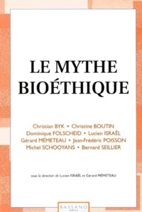 Gérard Mémeteau et  Collectif - Le Mythe Bioethique.