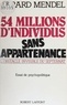 Gérard Mendel - 54 millions d'individus sans appartenance - L'obstacle invisible du septennat, essai de psychopolitique.