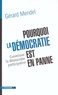 Gérard Mendel - Pourquoi la démocratie est en panne - Construire la démocratie participative.