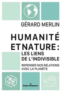 Humanité et nature : les liens de l'indivisible