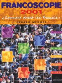 Gérard Mermet - Francoscopie 2001 - Comment vivent les Français.