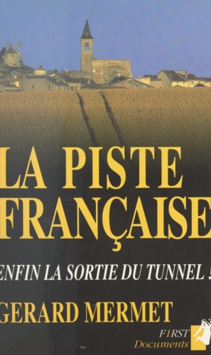 La piste française. Enfin la sortie du tunnel !