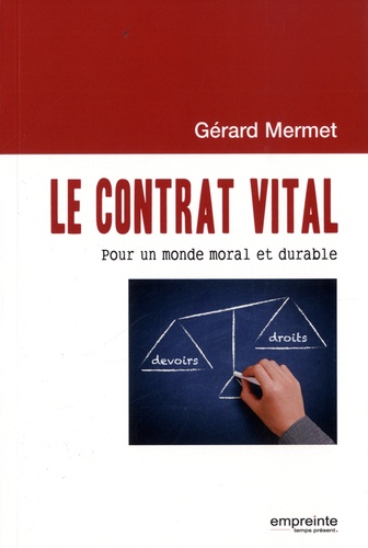 Le Contrat Vital. Pour un monde moral et durable