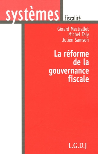 Gérard Mestrallet et Michel Taly - La réforme de la gouvernance fiscale.