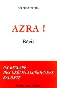 Gérard Meulien - Azra ! - Récit.