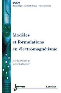 Modeles Et Formulations En Electromagnetisme. Electromagnetisme Et Elements Finis 2