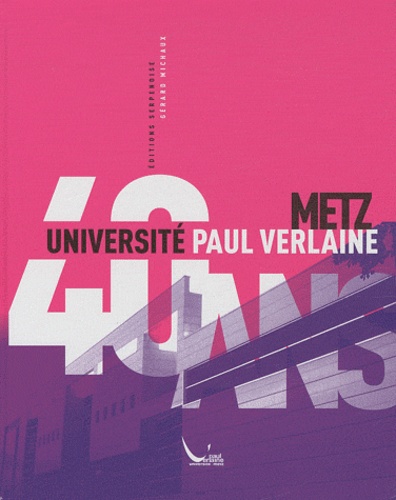 Gérard Michaux - 40 ans Université Paul Verlaine Metz.