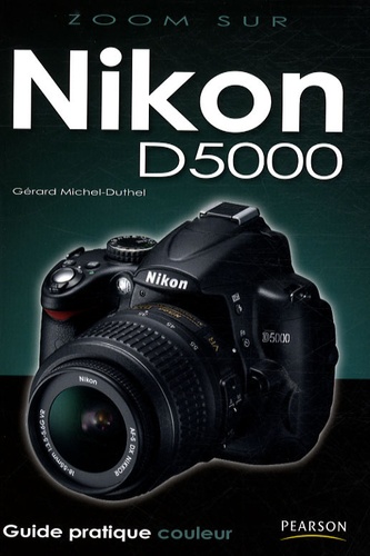 Nikon D5000 de Gérard Michel-Duthel - Livre - Decitre