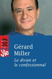 Gérard Miller - Le divan et le confessionnal.