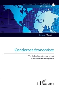 Gérard Minart - Condorcet économiste - Un libéralisme économique au service du bien public.