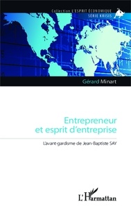 Gérard Minart - Entrepreneur et esprit d'entreprise - L'avant-gardisme de Jean-Baptiste Say.
