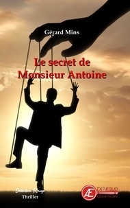 Gérard Mins - Le secret de Monsieur Antoine.