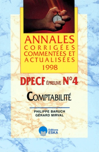 Gérard Mirval et Philippe Baruch - Dpecf N° 4 Comptabilite. Annales 1998.