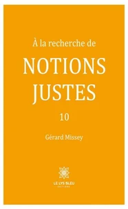 À la recherche de notions justes - 10