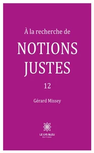 À la recherche de notions justes - 12