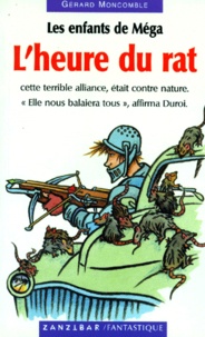 Gérard Moncomble - Les enfants de Méga Tome 1 : L'heure du rat.