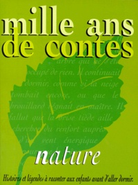 Gérard Moncomble et Claude Clément - Mille ans de contes nature.