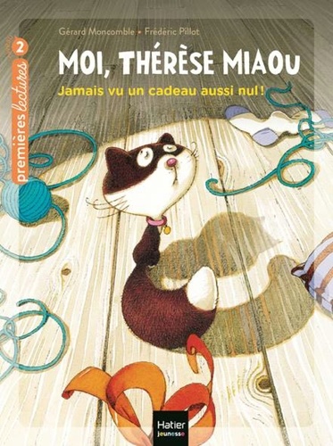 Moi, Thérèse Miaou - Jamais vu un cadeau aussi nul ! CP/CE1 6/7 ans