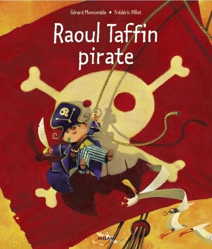 Gérard Moncomble et Frédéric Pillot - Raoul Taffin pirate.