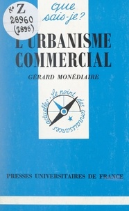 Gérard Monédiaire et Paul Angoulvent - L'urbanisme commercial.