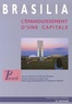 Gérard Monnier et Paul Claval - Brasilia - L'épanouissement d'une capitale.