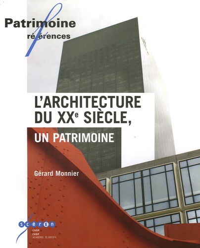 Gérard Monnier - L'architecture du XXe siècle, un patrimoine.