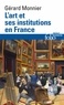 Gérard Monnier - L'Art Et Ses Institutions En France. De La Revolution A Nos Jours.