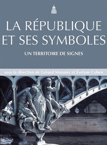 La République et ses symboles. Un territoire de signes