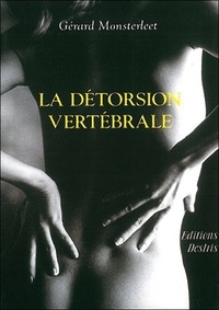 Gérard Monsterleet - La détorsion vertébrale.