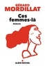 Gérard Mordillat - Ces femmes-là.