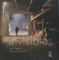Gérard Mordillat et Joël Peyrou - Les invisibles.