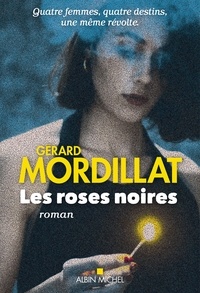 Gérard Mordillat - Les roses noires.