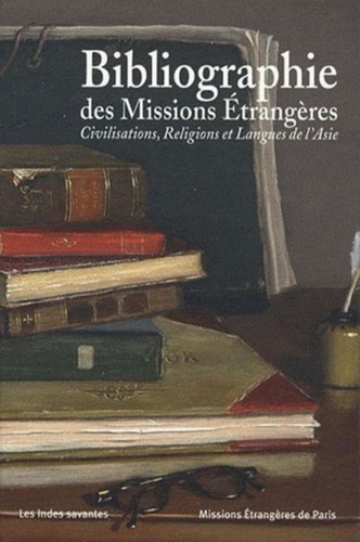 Gérard Moussay - Bibliographie des Missions Etrangères - Civilisations, religions et langues de l'Asie.