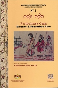 Gérard Moussay et Tan thi Duong - Dictons et proverbes cam / Peribahasa Cam.