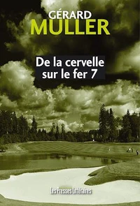De la cervelle sur le fer 7
