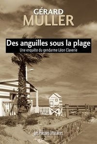 Gérard Muller - Des anguilles sous la plage.