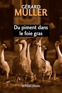Gérard Muller - Du piment dans le foie gras.