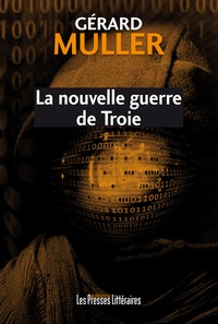 Téléchargement gratuit des livres Android pdf La nouvelle guerre de Troie par Gérard Muller FB2 iBook 9791031006338