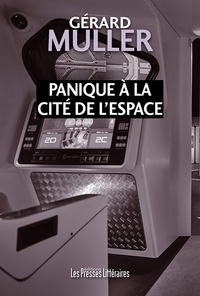 Gérard Muller - Panique à la Cité de l’espace.