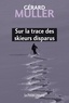 Gérard Muller - Sur la trace des skieurs disparus.