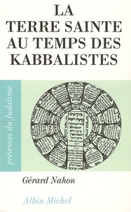 Gérard Nahon et Gérard Nahon - La Terre sainte au temps des kabbalistes - 1492-1592.