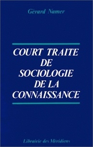 Gérard Namer - Court traité de sociologie de la connaissance - La triple légitimation.