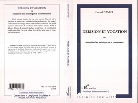 Gérard Namer - Dérision et vocation - Ou Mémoires d'un sociologue de la connaissance.