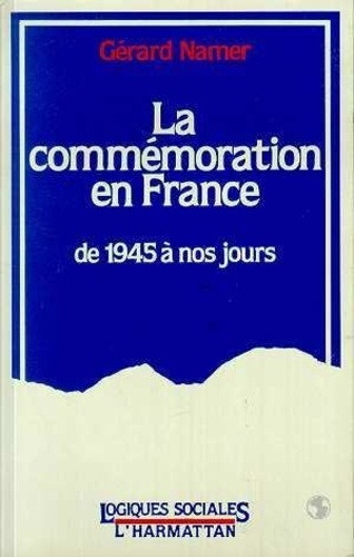 Gérard Namer - La commémoration en France.