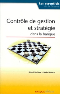 Gérard Naulleau et Michel Rouach - Contrôle de gestion et stratégie dans la banque.